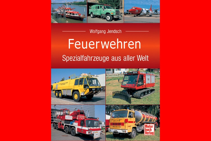 Aus: Jendsch, Feuerwehren - Spezialfahrzeuge aus aller Welt, Motorbuch Verlag